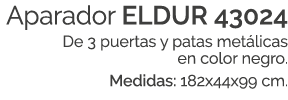 Aparador ELDUR 43024 De 3 puertas y patas met licas en color negro. Medidas: 182x44x99 cm.