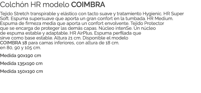 Colch n HR modelo COIMBRA Tejido Stretch transpirable y el stico con tacto suave y tratamiento Hygienic. HR Super Sof...