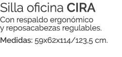 Silla oficina CIRA Con respaldo ergon mico y reposacabezas regulables. Medidas: 59x62x114/123,5 cm.