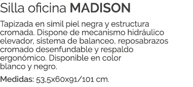 Silla oficina MADISON Tapizada en s mil piel negra y estructura cromada. Dispone de mecanismo hidr ulico elevador, si...
