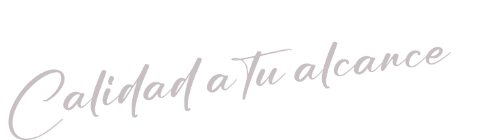 Calidad a tu alcance