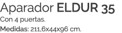 Aparador ELDUR 35 Con 4 puertas. Medidas: 211,6x44x96 cm.