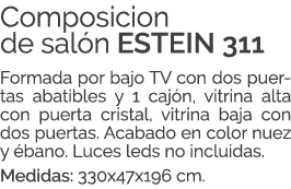 Composicion de sal n ESTEIN 311 Formada por bajo TV con dos puertas abatibles y 1 caj n, vitrina alta con puerta cris...