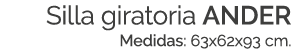 Silla giratoria ANDER Medidas: 63x62x93 cm.