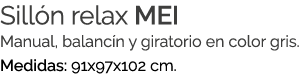 Sill n relax MEI Manual, balanc n y giratorio en color gris. Medidas: 91x97x102 cm.