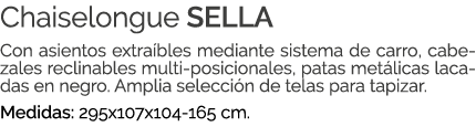 Chaiselongue SELLA Con asientos extra bles mediante sistema de carro, cabezales reclinables multi posicionales, patas...