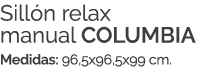 Sill n relax manual COLUMBIA Medidas: 96,5x96,5x99 cm.
