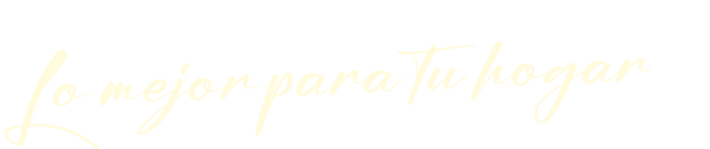 Lo mejor para tu hogar