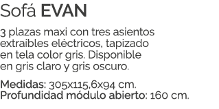Sof EVAN 3 plazas maxi con tres asientos extra bles el ctricos, tapizado en tela color gris. Disponible en gris clar...
