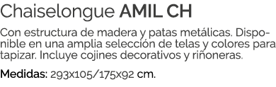 Chaiselongue AMIL CH Con estructura de madera y patas met licas. Disponible en una amplia selecci n de telas y colore...