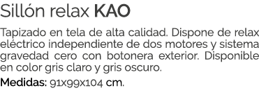 Sill n relax KAO Tapizado en tela de alta calidad. Dispone de relax el ctrico independiente de dos motores y sistema ...