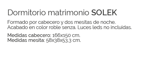 Dormitorio matrimonio SOLEK Formado por cabecero y dos mesitas de noche. Acabado en color roble senza. Luces leds no ...