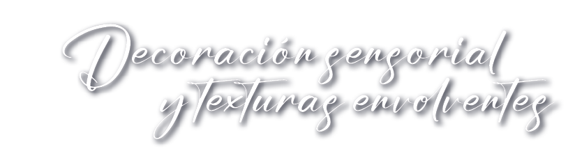 Decoraci n sensorial y texturas envolventes