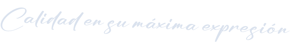 Calidad en su m xima expresi n
