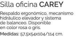 Silla oficina CAREY Respaldo ergon mico, mecanismo hidr ulico elevador y sistema de balanceo. Disponible en color ros...