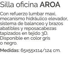 Silla oficina AROA Con refuerzo lumbar maxi, mecanismo hidr ulico elevador, sistema de balanceo y brazos abatibles y ...