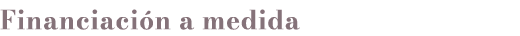 Financiaci n a medida