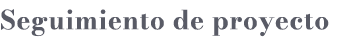 Seguimiento de proyecto