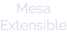 Mesa Extensible