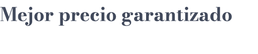 Mejor precio garantizado