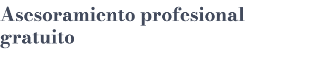 Asesoramiento profesional gratuito