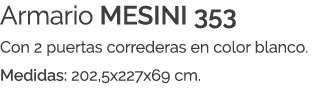 Armario MESINI 353 Con 2 puertas correderas en color blanco. Medidas: 202,5x227x69 cm. 