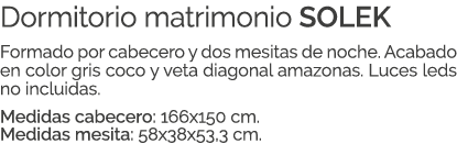 Dormitorio matrimonio SOLEK Formado por cabecero y dos mesitas de noche. Acabado en color gris coco y veta diagonal a...