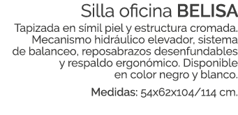 Silla oficina BELISA Tapizada en s mil piel y estructura cromada. Mecanismo hidr ulico elevador, sistema de balanceo,...