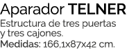Aparador TELNER Estructura de tres puertas y tres cajones. Medidas: 166,1x87x42 cm.