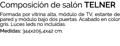 Composici n de sal n TELNER Formada por vitrina alta, m dulo de TV, estante de pared y m dulo bajo dos puertas. Acaba...