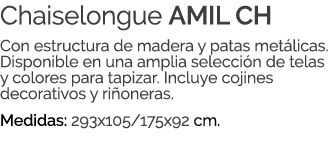 Chaiselongue AMIL CH Con estructura de madera y patas met licas. Disponible en una amplia selecci n de telas y colore...