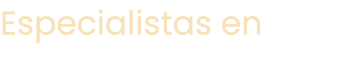Especialistas en