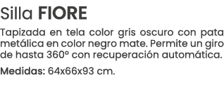 Silla FIORE Tapizada en tela color gris oscuro con pata met lica en color negro mate. Permite un giro de hasta 360º c...