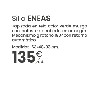 Silla ENEAS Tapizada en tela color verde musgo con patas en acabado color negro. Mecanismo giratorio 180º con retorno...