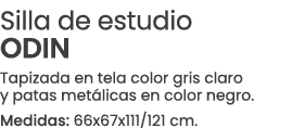 Silla de estudio ODIN Tapizada en tela color gris claro y patas met licas en color negro. Medidas: 66x67x111/121 cm.