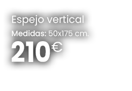 210€,Espejo vertical Medidas: 50x175 cm