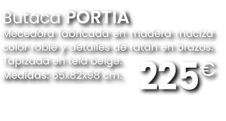 225€,Butaca PORTIA Mecedora fabricada en madera maciza color roble y detalles de rat n en brazos. Tapizada en tela be...